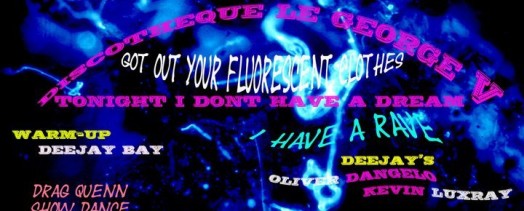 I Have a Rave : Dirty Fluo Edition – GeorgeV – Vendredi 22 avril 2011