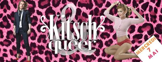 Kitsch & Queer – George V – Mercredi 7 mai 2014