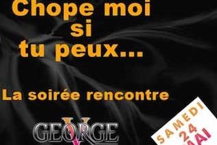 Chope Moi Si Tu Peux – George V – Samedi 24 mai 2014