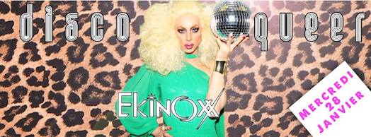 Disco Queer – Ekinoxx – Mercredi 28 janvier 2015
