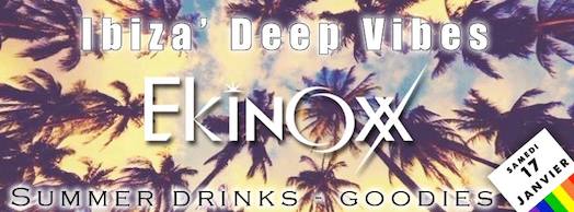 Ibiza Deep Vibes – Ekinoxx – Samedi 17 janvier 2015