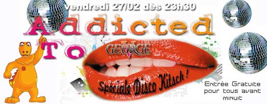 Addicted to George V – Spéciale Disco Kitsch – Vendredi 27 février 2015