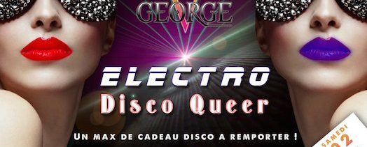 Electro Disco Queer – George V – Samedi 2 mai 2015