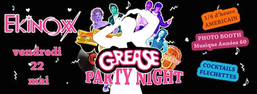 Grease Party Night – Ekinoxx – Vendredi 22 mai 2015