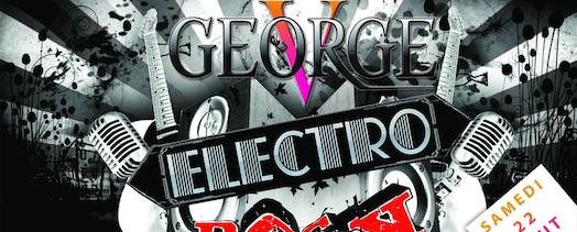 Electro Rock Party – George V – Samedi 22 août 2015