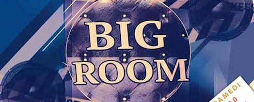 Big Room – George V – Samedi 30 janvier 2016